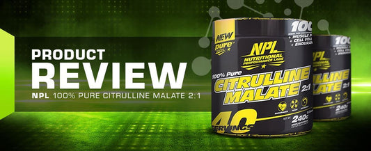 NPL Pure Citrulline Malate - Product Review