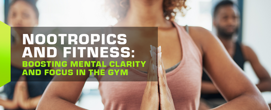 Nootropics and Fitness: Boosting Mental Clarity and Focus in the Gym