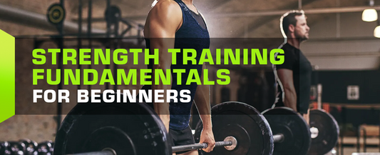 Strength Training Fundamentals for Beginners